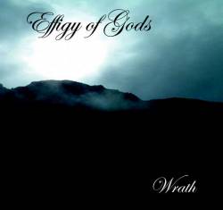 Effigy Of Gods : Wrath
